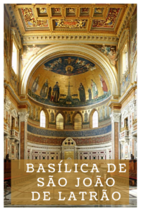 Basílica de São João de Latrão - A Mais Linda Igreja de Roma