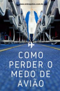 Muitas pessoas deixam de viajar porque não sabem como perder o medo de avião. 