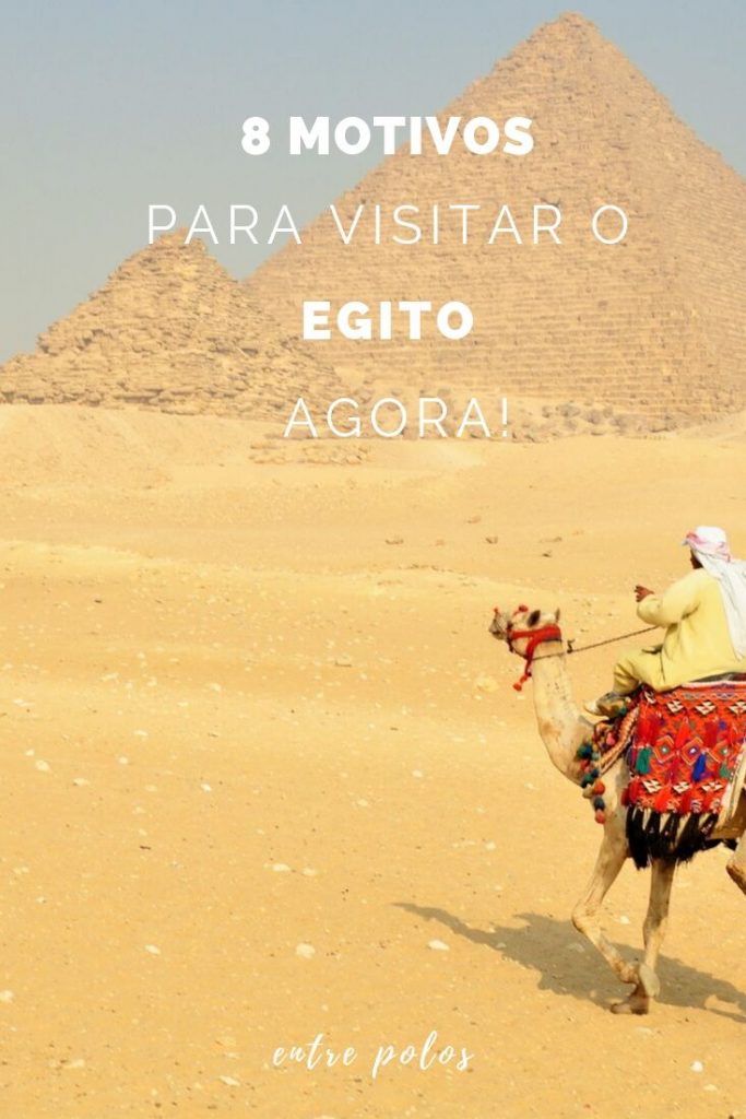 Conheça 8 e outros Motivos para visitar o Egito Agora. Dicas para sua viagem ao Egito.