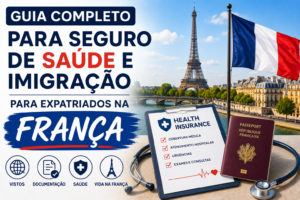 Guia Completo para Seguro de Saúde e Imigração para Expatriados na França